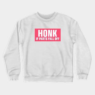 Funny Honk If Parts Fall Off Meme Bumper Crewneck Sweatshirt